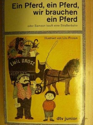 Ein Pferd, ein Pferd, wir brauchen ein Pferd oder Samson kauft eine Straßenbahn.