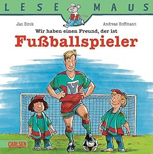 Wir haben einen Freund, der ist Fußballspieler. Eine Geschichte.