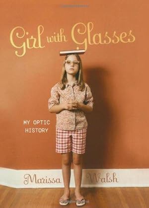 Girl with Glasses. My Optic History.