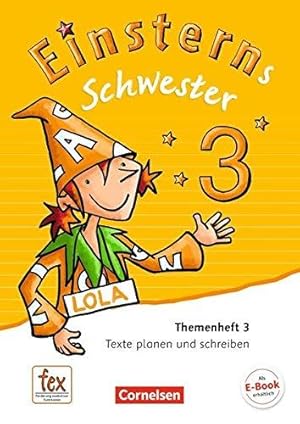 Einsterns Schwester : 3. Themenheft 3 : Texte planen und schreiben.