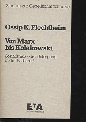 Von Marx bis Kolakowski. Sozialismus oder Untergang in der Barbarei? [Eduard März zum 70. Geburts...