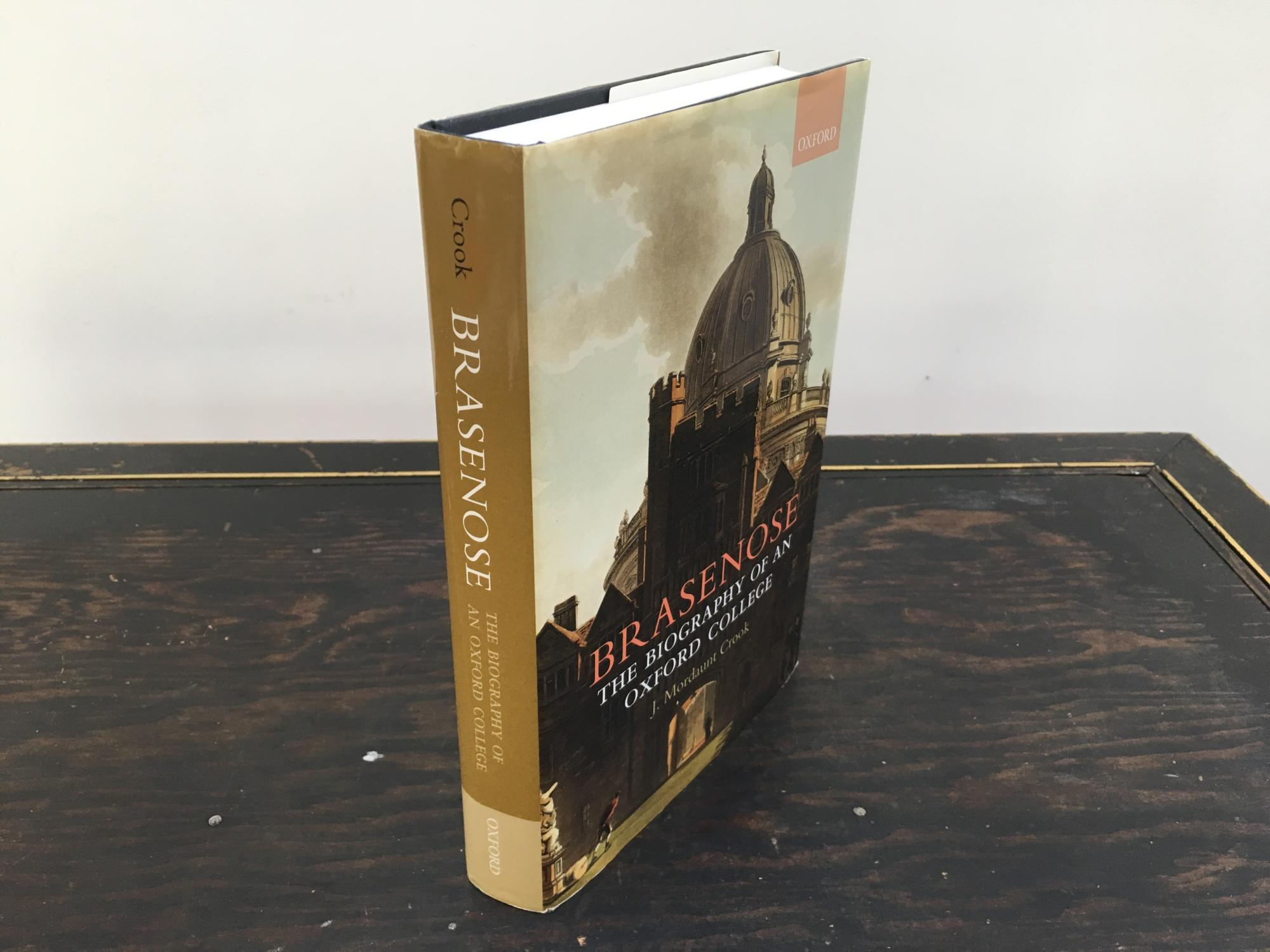 Brasenose The Biography of an Oxford College - J. Mordaunt Crook