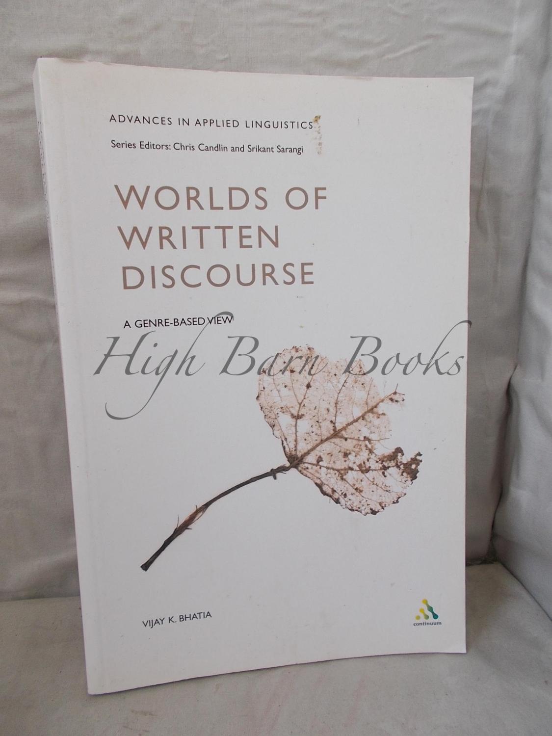 Worlds of Written Discourse: A Genre-Based View (Advances In Applied Linguistics)