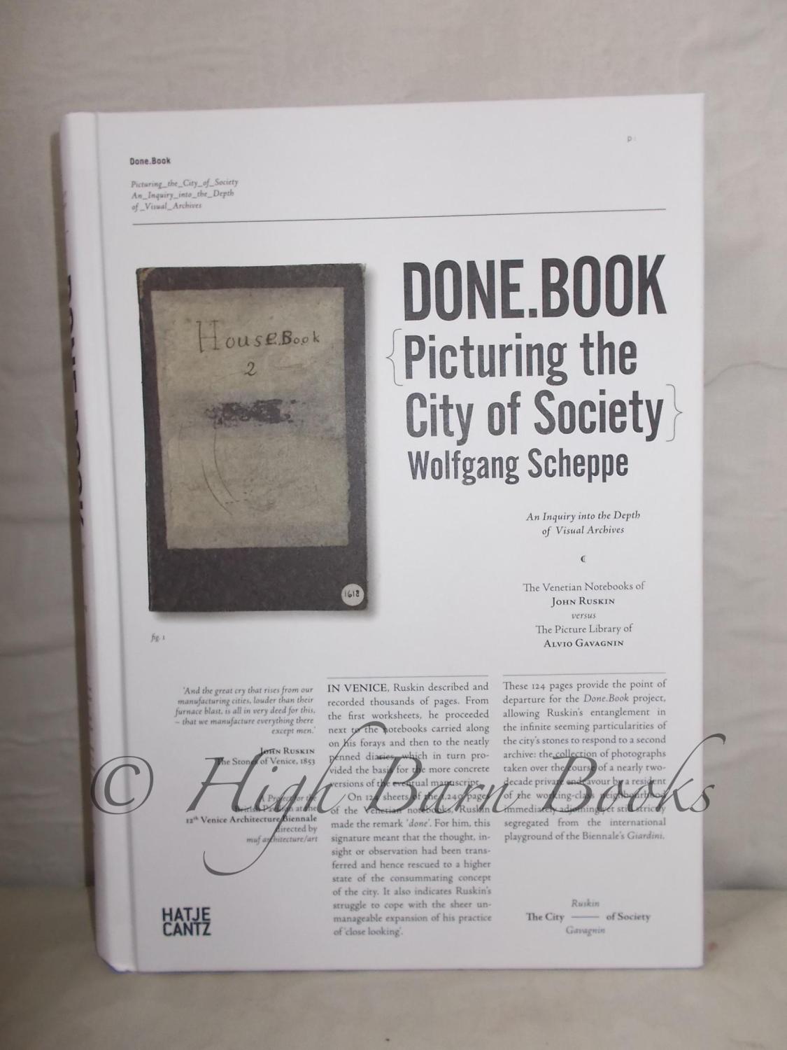 Done.Book: Picturing the City of Society an Inquiry into the Depth of Visual Archives the Venetian Notebooks of John Ruskin Versus the Picture Library of Alvio Gavagnin - Scheppe, Wolfgang