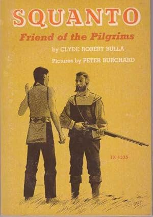 Squanto, Friend of the Pilgrims by Clyde Robert Bulla Squanto, Friend of the Pilgrims by Clyde Robert Bulla