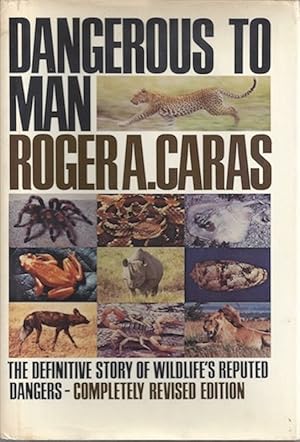 Dangerous to Man: The Definitive Story of Wildlife's Reputed Dangers