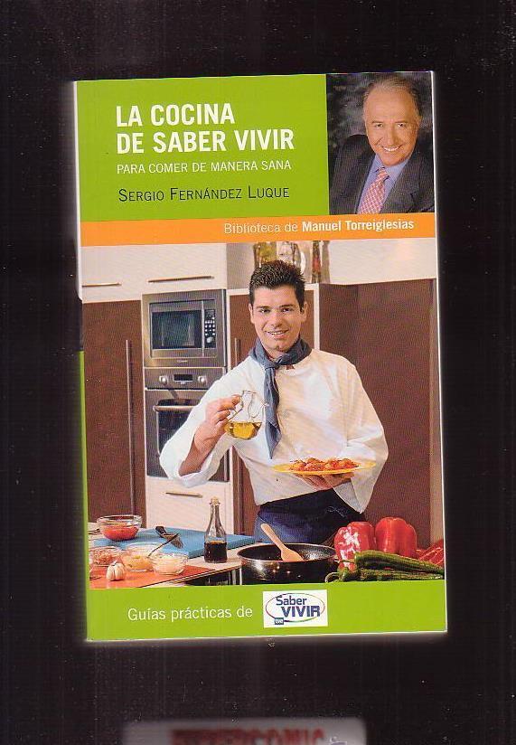 La Cocina De Saber Vivir Para Comer De Manera Sana Sergio Fernandez Luque Bueno Hipercomic