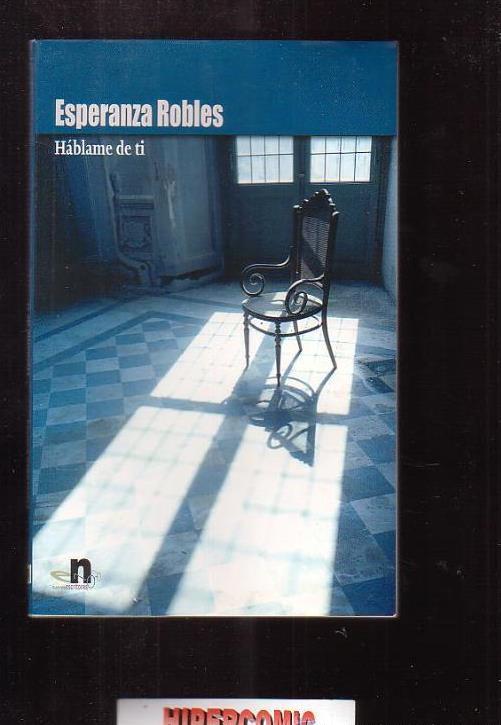 30132617172 - Háblame de ti (Esperanza Robles) - (Audiolibro Voz Humana)