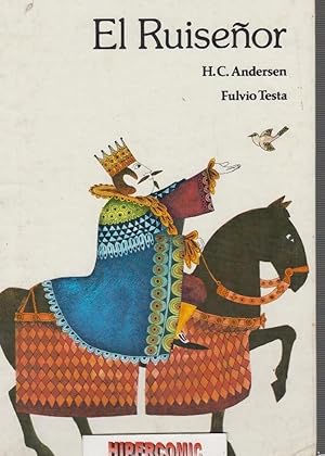 EL RUISEÑOR / HANS CHRISTIAN ANDERSEN -ILUSTRACION: FULVIO TESTA -ED.EVEREST 1980