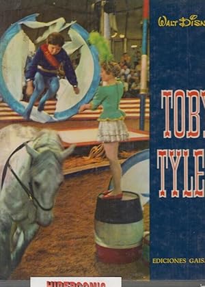 TOBY TYLER , WALT DISNEY -ed. EDICIONES GAISA - AÑO 1968.