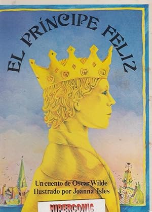 EL PRINCIPE FELIZ / OSCAR WILDE - ILUSTRADO POR JOANNA ISLES -ED. ASURI - 1982