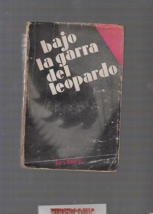 BAJO LA GARRA DEL LEOPARDO, NOVELAS DE AVENTURAS / CELESTINO TESTORE 1ª EDICION 1934