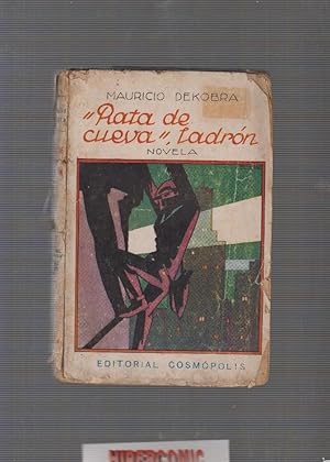 Rata de cueva, ladrón / MAURICIO DEKOBRA -ED. AÑO 1927