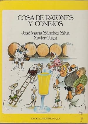 COSA DE RATONES Y CONEJOS / JOSE MARIA SÁNCHEZ SILVA - ILUSTRACIONES: XAVIER CUGAT