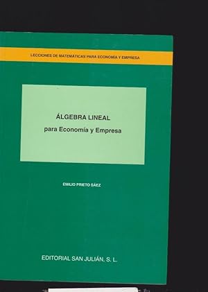 ALGEBRA LINEAL PARA ECONOMIA Y EMRESA / EMILIO PRIETO SAEZ