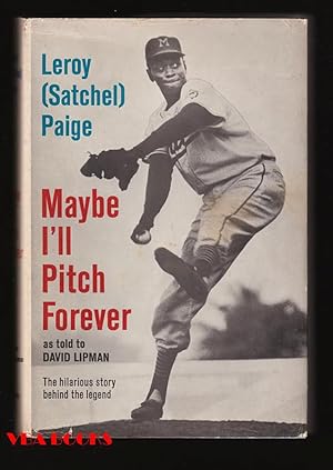 Maybe I'll Pitch Forever: A great baseball player tells the hilarious story behind the legend