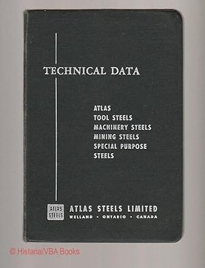 Technical Data: Atlas Tool Steels, Machinery Steels, Mining Steels, Special Purpose Steels.