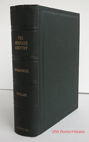 History of the Genesee Country (Western New York), Volume III: Comprising the counties of Allegan...