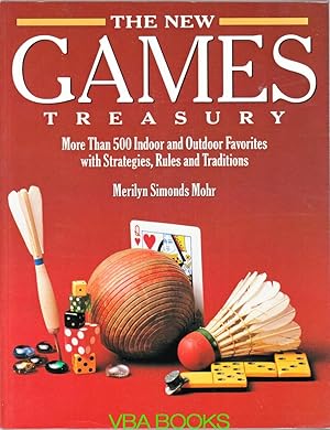 The New Games Treasury: More Than 500 Indoor and Outdoor Favorites with Strategies, Rules, and Tr...