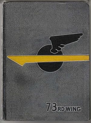 The Story Of The 73rd. The Unofficial History of the 73rd Bomb Wing