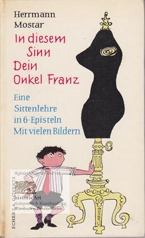 In diesem Sinn Dein Onkel Franz. Eine Sittenlehre in 6-Episteln