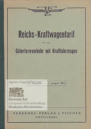 Reichs-Kraftwagentarif für den Güterfernverkehr mit Kraftfahrzeugen (zusammengestellt nach den am...