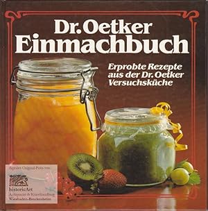 Dr. Oetker Einmachbuch. Erprobte Rezepte aus der Dr. Oetker Versuchsküche