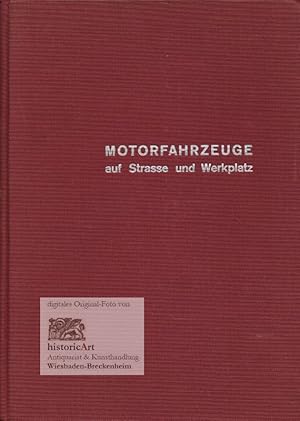 Motorfahrzeuge auf Strasse und Werkplatz von den Anfängen bis zur Technik der Gegenwart. Automobi...