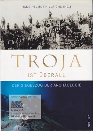 Troja ist überall. Der Siegeszug der Archäologie