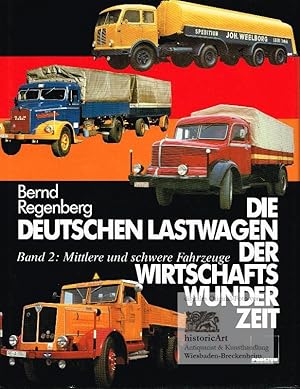 Die deutschen Lastwagen der Wirtschaftswunderzeit. Band 2. Mittlere und schwere Fahrzeuge