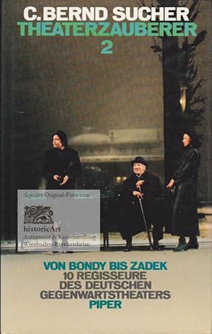 Theaterzauberer 2. Von Bondy bis Zadek. 10 Regisseure des deutschen Gegenwartstheater