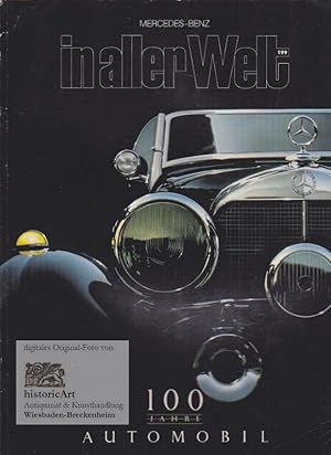 Mercedes-Benz in aller Welt. 100 Jahre Automobil. Zeitschrift für die Freunde des Hauses Daimler-...