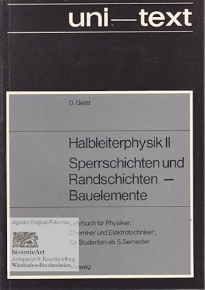 Halbleiterphysik II. Sperrschichten und Randschichten - Bauelemente. Lehrbuch für Physiker, Chemi...