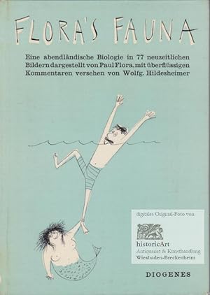Flora's Fauna. Eine abendländische Biologie in 77 neuzeitlichen Bildern dargestellt von Paul Flor...