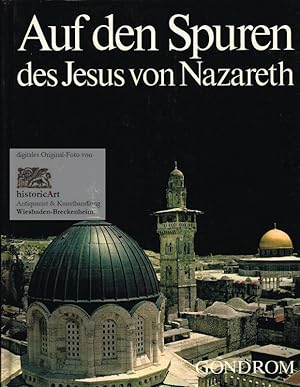 Auf den Spuren des Jesus von Nazareth