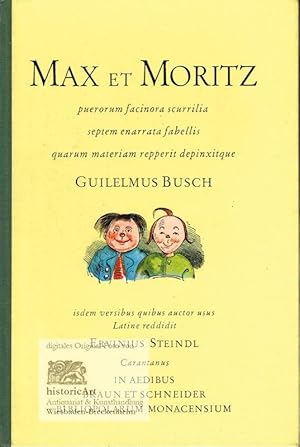 Max et Moritz puerorum facinora scurrilia septem enarrata fabellis quarum materiam repperit depin...