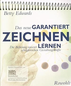 Das neue garantiert Zeichnen lernen. Die Befreiung unserer schöpferischen Gestaltungskräfte