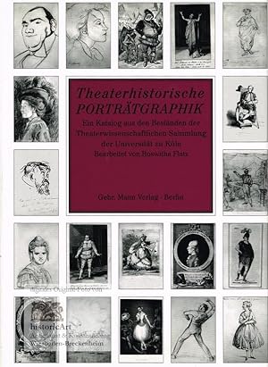 Theaterhistorische Porträtgraphik. Ein Katalog aus den Beständen der Theaterwissenschaftlichen Sa...