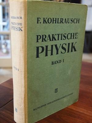 Praktische Physik zum Gebrauch für Unterricht, Forschung und Technik (Band 1). m wesentlichen unv...