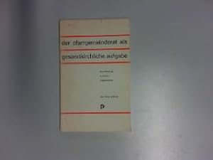 Der Pfarrgemeinderat als gesamtkirchliche Aufgabe - Grundlegung - Aufgabe - Organisation