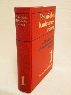 Praktisches Kaufmannswissen. Das Handbuch für alle kaufmännischen Bereiche. Band 1. Mit zahlr. Abb.