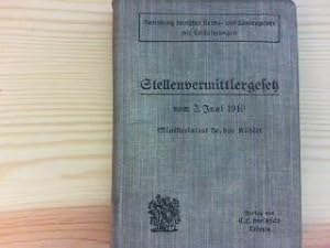 Stellenvermittlergesetz vom 2. Juni 1910. Textausgabe mit Erläuterungen und den Ausführungsbestim...