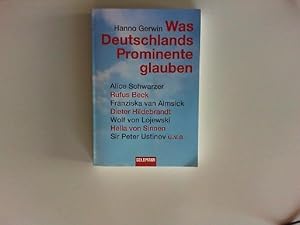 Was Deutschlands Prominente glauben : Gespräche mit Alice Schwarzer, Rufus Beck, Franziska van Al...