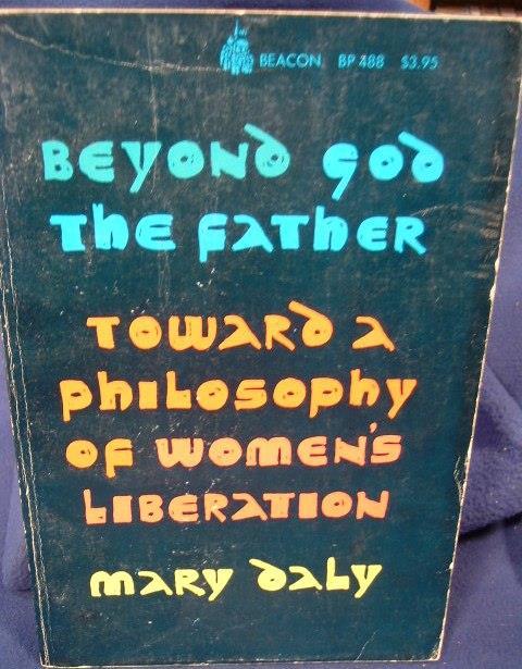 [Beyond God the Father: Toward a Philosophy of Women's Liberation] [By: Daly, Mary] [March, 1992]