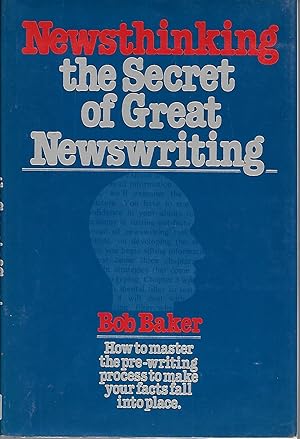 Newsthinking: the Secret of Great Newswriting