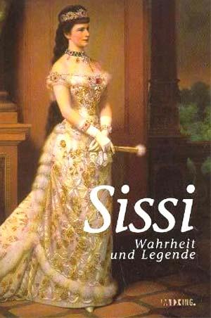 Sissi - Wahrheit und Legende - o.A.