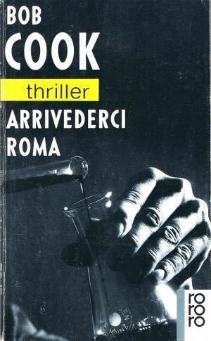 Arrivederci Roma Rororo ; 2870 : rororo-Thriller