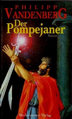 Der Pompejaner : Roman