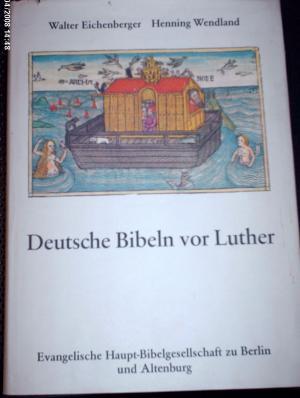 Deutsche Bibeln vor Luther - Die Buchkunst der achtzehn deutschen Bibeln zwischen 1466 und 1522 L...