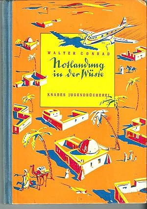 Notlandung in der Wüste : Ein afrikanisches Erlebnis [Ill.: v. Hans Wiegandt], Knabes Jugendbücherei